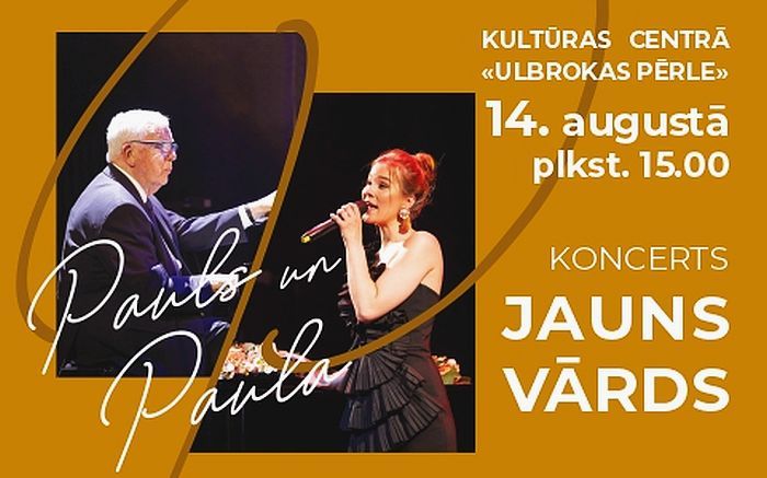 14.VIII Koncertprogramma "Pauls un Paula. Jauns vārds" Ulbrokā
