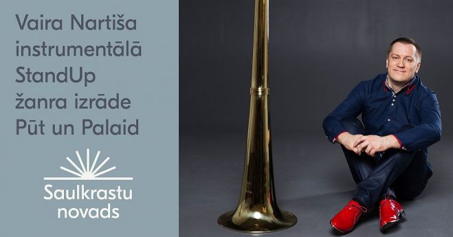 24.III Vaira Nartiša instrumentālā "stand-up" izrāde "Pūt un palaid" Pabažos