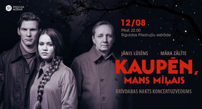 12.VIII Brīvdabas nakts koncertuzvedums "Kaupēn, mans mīļais" Siguldā