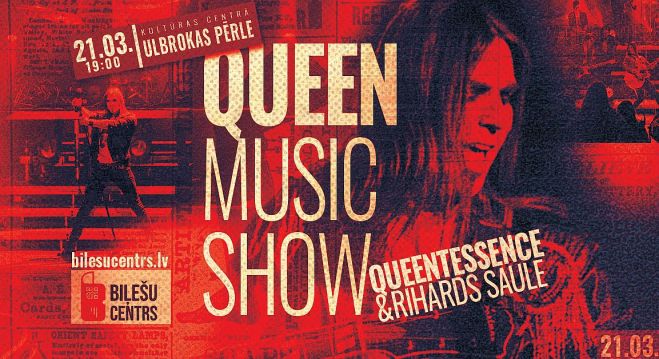 21.III "Queen Music Show" Ulbrokā