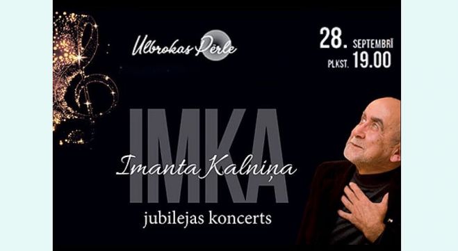 28.IX "IMKA. Imanta Kalniņa jubilejas koncerts" Ulbrokā