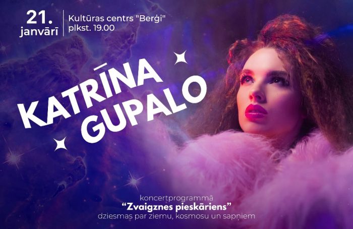 21.I Katrīnas Gupalo koncerts "Zvaigznes pieskāriens" Berģos