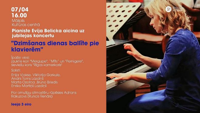 7.IV Pianistes Evijas Belickas koncerts "Dzimšanas diena pie klavierēm" Mālpilī