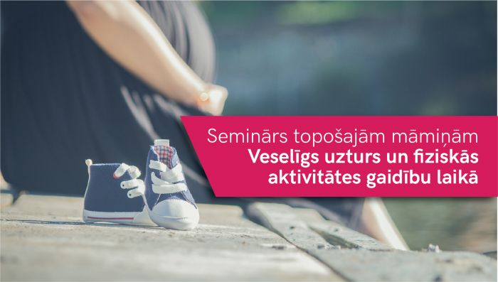 23.X Seminārs "Veselīgs uzturs un fiziskās aktivitātes gaidību laikā" Mārupē