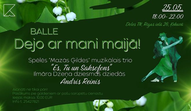 25.V Balle &quot;Dejo ar mani maijā!&quot; Ķekavā