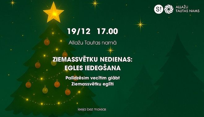 19.XII Pasākums &quot;Ziemassvētku nedienas: egles iedegšana&quot; Allažos