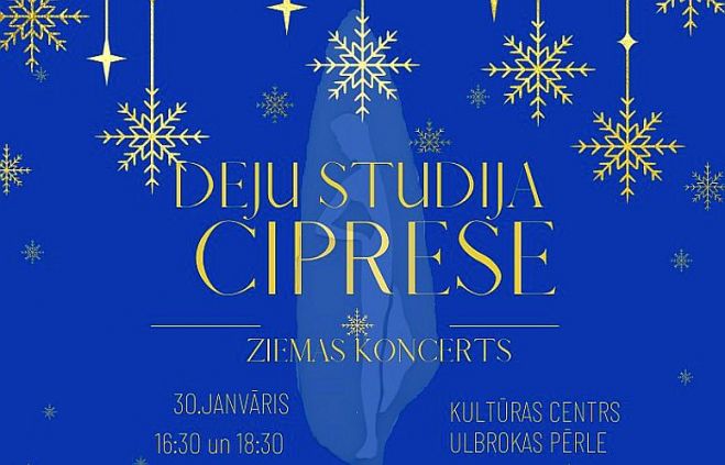 30.I Deju studijas "Ciprese" ziemas koncerti Ulbrokā