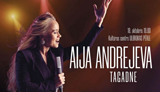 18.X Aijas Andrejevas jubilejas koncerts &quot;Tagadne&quot; Ulbrokā (IZPĀRDOTS)