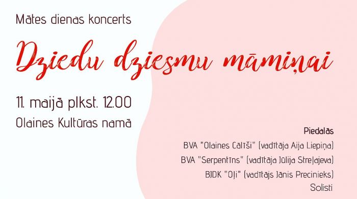 11.V Mātes dienai veltīts koncerts "Dziedu dziesmu māmiņai" Olainē