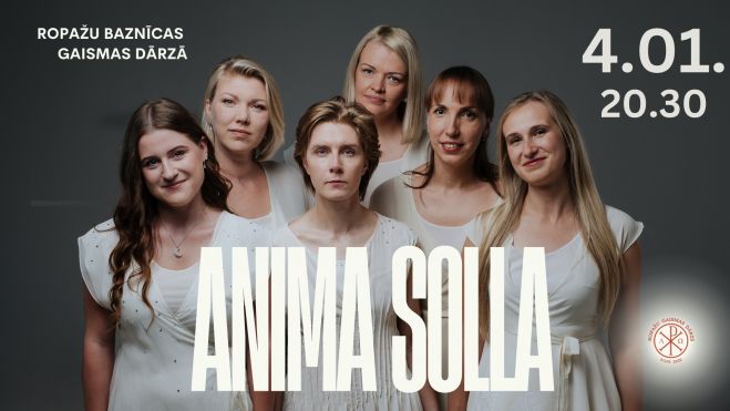 4.I Grupas "Anima Solla" koncerts "Cik lēni brīnodamies..." Ropažos