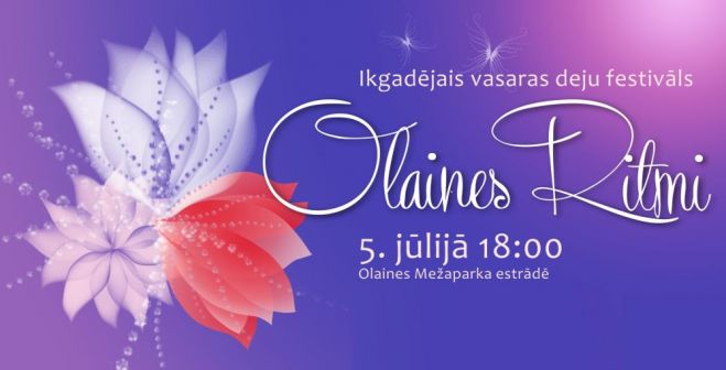 5.VII Vasaras deju festivāls &quot;Olaines ritmi&quot; Olainē