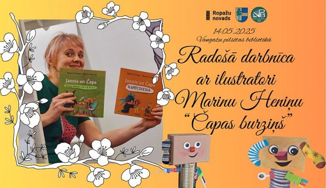 14.V Radošā darbnīca  ar ilustratori Marinu Heniņu “Čapas burziņš” Vangažos