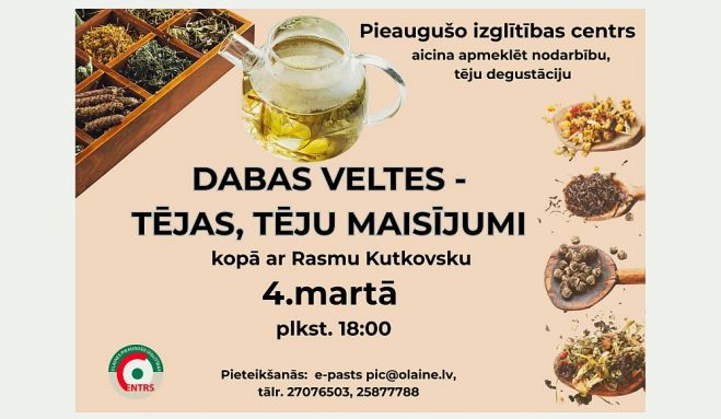 4.III Tēju degustācija "Dabas veltes – tējas, tēju maisījumi" Olainē