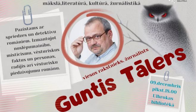 9.XII Tikšanās ar rakstnieku Gunti Tāleru Ulbrokā