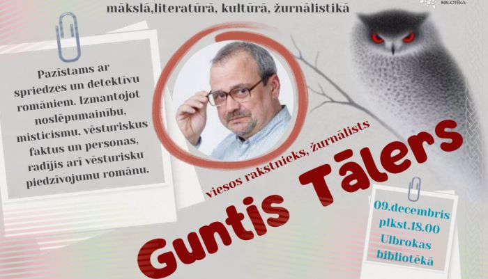 9.XII Tikšanās ar rakstnieku Gunti Tāleru Ulbrokā