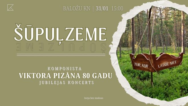 31.I Komponista Viktora Pizāna jubilejas koncerts "Šūpuļzeme" Baložos
