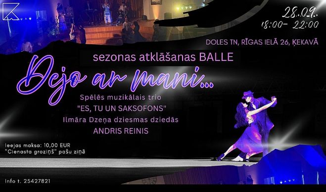 28.IX Sezonas atklāšanas balle &quot;Dejo ar mani...&quot; Ķekavā