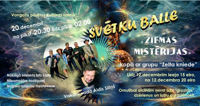 20.XII Balle &quot;Ziemas mistērijas&quot; ar grupu &quot;Zelta kniede&quot; Vangažos