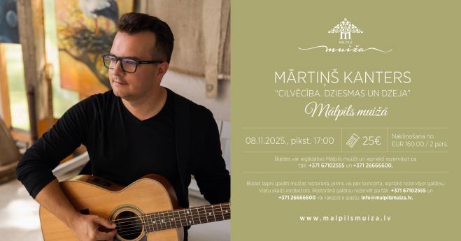8.XI Mārtiņa Kantera koncerts "Cilvēcība. Dziesmas un dzeja" Mālpils muižā