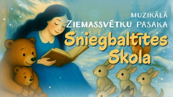 7.XII Muzikālā Ziemassvētku pasaka "Sniegbaltītes skola" Baložos