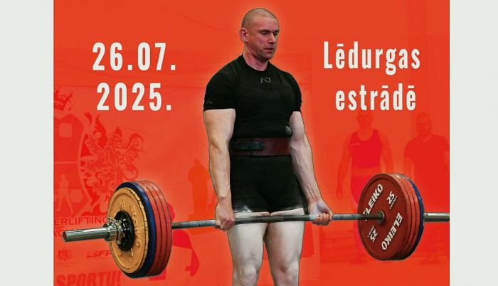 26.VII Siguldas novada čempionāts un Latvijas kausa posms svaru stieņa vilkmē Lēdurgā