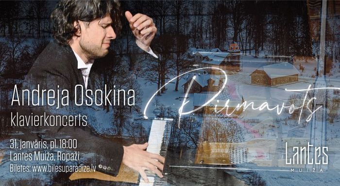 31.I Andreja Osokina klavierkoncerts "Pirmavots" Lantes muižā
