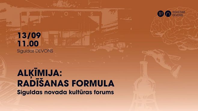13.IX Siguldas novada kultūras forums &quot;Alķīmija: radīšanas formula&quot; Siguldā