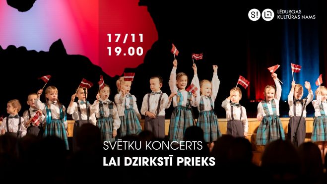 17.XI Svētku koncerts "Lai dzirkstī prieks" Lēdurgā