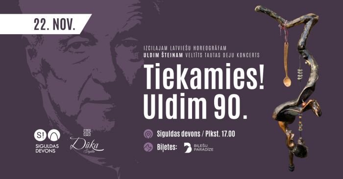 22.XI Deju kolektīvu koncerts &quot;Tiekamies! Uldim 90&quot; Siguldā (izpārdots)