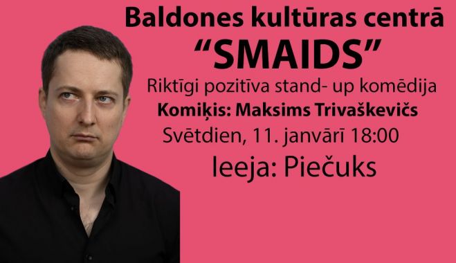 11.I Komiķa Maksima Trivaškeviča stāvizrāde "Smaids" Baldonē