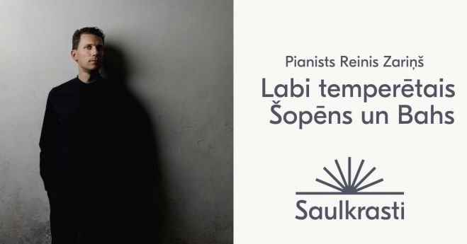 8.XI Reinis Zariņš koncertprogrammā &quot;Labi temperētais Šopēns un Bahs&quot; Zvejniekciemā