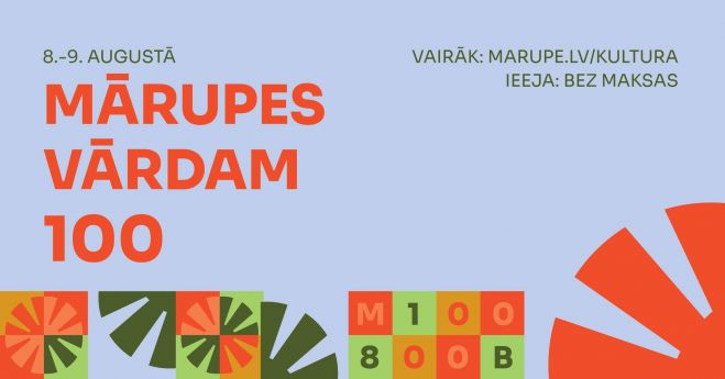 8.-9.VIII Mārupes vārda dienas svinības &quot;Mārupes vārdam 100&quot;