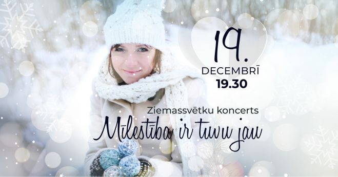 19.XII Koncerts &quot;Mīlestība ir tuvu jau&quot; Carnikavā