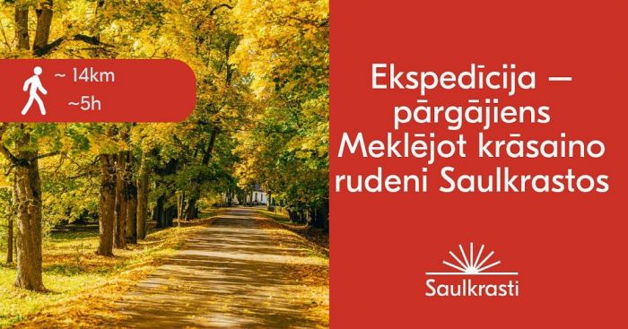 25.X Pārgājiens "Meklējot krāsaino rudeni Saulkrastos"