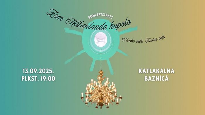 13.IX Koncertstāsts "Zem Hāberlanda kupola. Cilvēka ceļš. Tautas ceļš" Katlakalnā