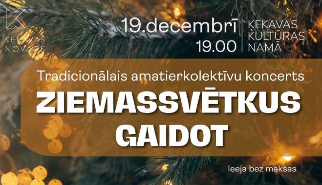 19.XII Amatierkolektīvu koncerts "Ziemassvētkus gaidot" Ķekavā