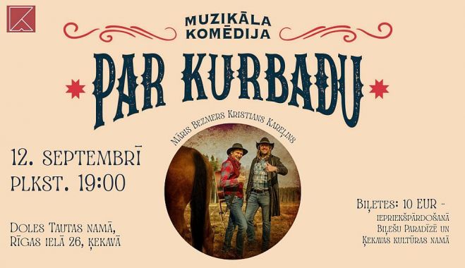 12.IX Muzikāla komēdija &quot;Par Kurbadu&quot; Ķekavā