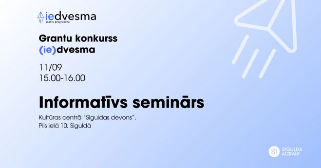 11.IX Informatīvs seminārs par grantu konkursu &quot;(ie)dvesma&quot; Siguldā