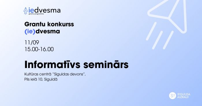 11.IX Informatīvs seminārs par grantu konkursu "(ie)dvesma" Siguldā