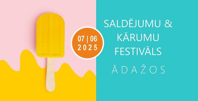 7.VI Saldējuma un kārumu festivāls Ādažos