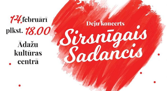 14.II Deju koncerts "Sirsnīgais sadancis" Ādažos