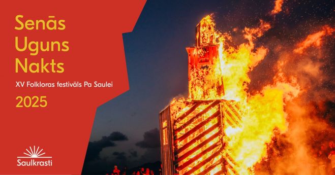 30.VIII Senās uguns nakts un XV folkloras festivāls &quot;Pa Saulei&quot; Saulkrastos