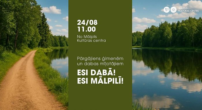 24.VIII Piedzīvojums &quot;Esi dabā! Esi Mālpilī!&quot;