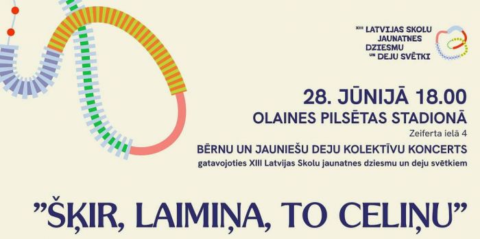 28.VI Bērnu un jauniešu deju kolektīvu koncerts "Šķir, Laimiņa, to celiņu" Olainē