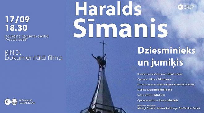 17.IX Dokumentālā filma &quot;Haralds Sīmanis. Dziesminieks un jumiķis&quot; Inčukalnā