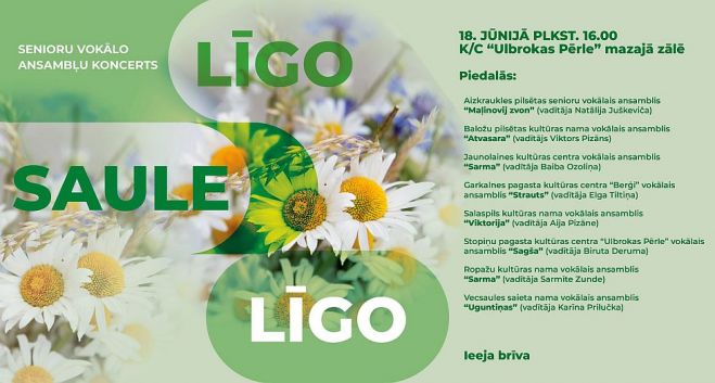 18.VI Senioru vokālo ansambļu ielīgošanas koncerts &quot;Līgo, saule, līgo&quot; Ulbrokā