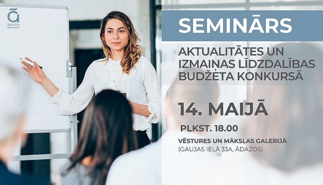 14.V Seminārs &quot;Aktualitātes un izmaiņas līdzdalības budžeta konkursā&quot; Ādažos