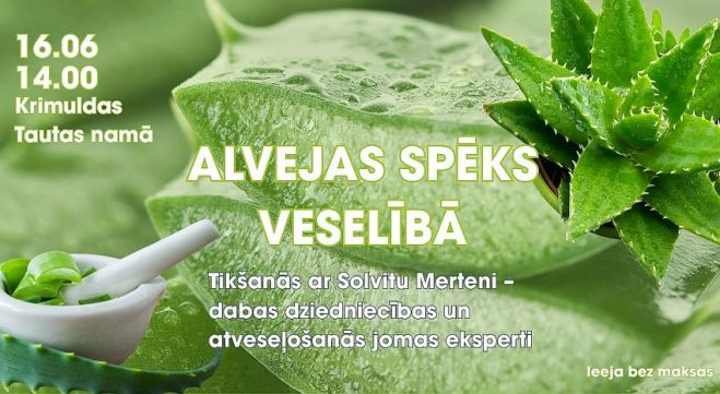 16.VI Pasākums "Alvejas spēks veselībā" Raganā