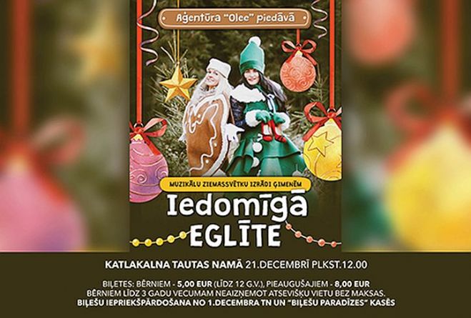 21.XII Muzikāla Ziemassvētku izrāde "Iedomīgā eglīte" Katlakalnā
