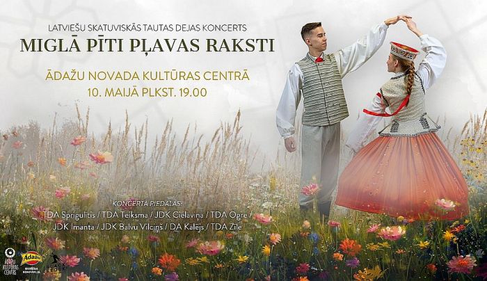 10.V Latviešu skatuviskās tautas dejas koncerts &quot;Miglā pīti pļavas raksti&quot; Ādažos